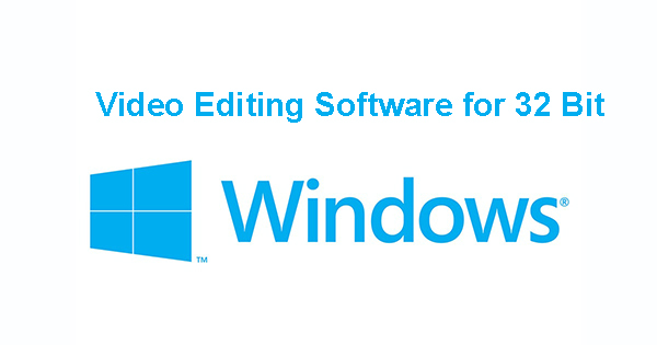 32 bit windows用の最高のビデオ編集ソフトウェア